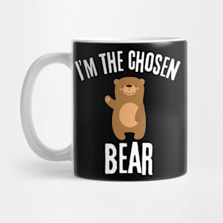 I'm The Chosen Bear, I choose the Bear Funny Bears  Safer In The Woods With a Bear Than A Man Mug